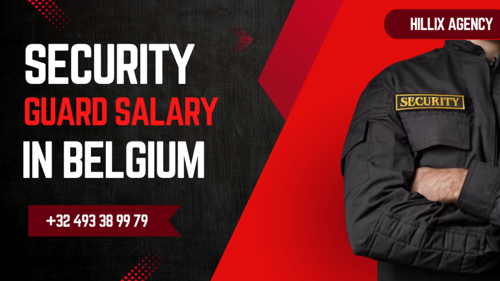 Security Guard Salary in Belgium: What to Expect in 2025