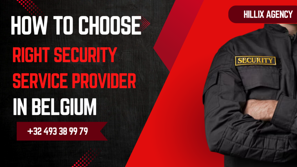 How to Choose the Right Security Service Provider in Belgium - Hillix